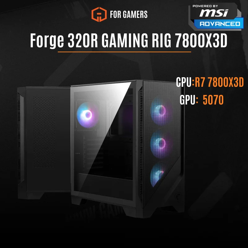 Forge 320R GAMING RIG 7800X3D - RTX 5070 POWERD BY MSI